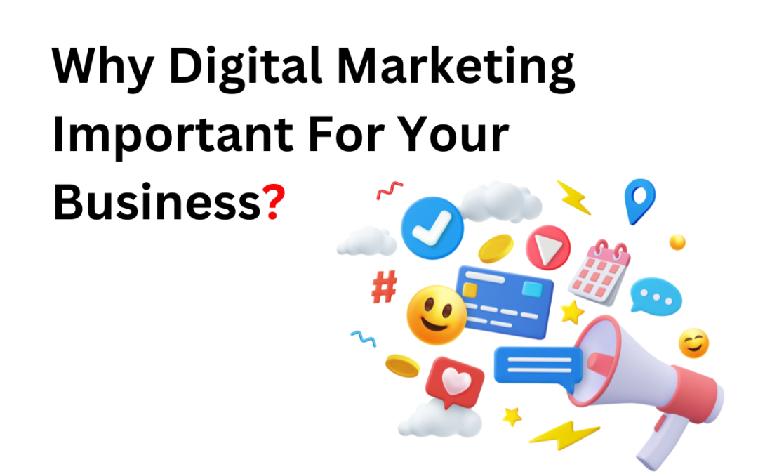 Why Digital Marketing Is Important For Your Business?